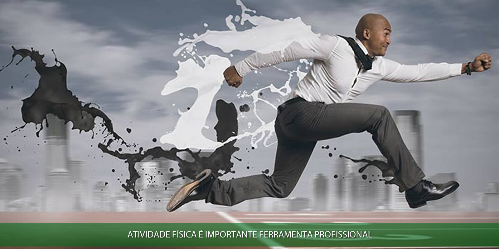 ATIVIDADE FÍSICA. INDISPENSÁVEL AO SUCESSO PROFISSIONAL